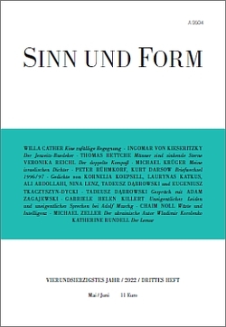 SINN UND FORM 3/2022 von Abdollahi,  Ali, Cather,  Willa, Dabrowski,  Tadeusz, Darsow,  Kurt, Hettche,  Thomas, Katkus,  Laurynas, Kieseritzky,  Ingomar von, Killert,  Gabriele Helen, Koepsell,  Kornelia, Krüger,  Michael, Lenz,  Nina, Noll,  Chaim, Reichl,  Veronika, Rühmkorf ,  Peter, Rundell,  Katherine, Tkaczyszyn-Dycki,  Eugeniusz, Zeller,  Michael