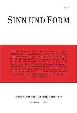 Sinn und Form 4/2011 von Bauman,  Zygmunt, Braungart,  Wolfgang, Demus,  Klaus, Jünger,  Ernst, Kleinschmidt,  Sebastian, Krüger,  Michael, Liebermann,  Doris, Lourié,  Vera, Rack,  Jochen, Schacht,  Ulrich, Schoch,  Julia, Schöttker,  Detlev, Sternberger,  Dolf, Unseld,  Siegfried