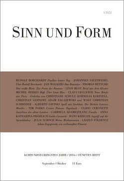 Sinn und Form 5/2016 von Adameşteanu,  Gabriela, Bloy,  Léon, Borchardt,  Rudolf, Ceronetti,  Guido, Földényi,  Lázló F., Fröhlich,  Anna Katharina, Hettche,  Johannes, Koepsell,  Kornelia, Krieger,  Hans, Leggewie,  Claus, Lehnert,  Christian, Parks,  Tim, Saltzwedel,  Johannes, Savinio,  Albert, Schoch,  Julia, Schröder,  Wolf Christian, Schulz,  Christiane, Serres,  Michel, Wolkers,  Jan, Zagajewski,  Adam