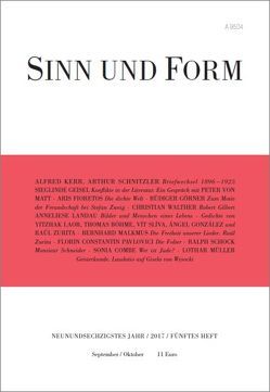 Sinn und Form 5/2017 von Boehme,  Thomas, Combe,  Sonia, Fioretos,  Aris, Geisel,  Sieglinde, González,  Ángel, Görner,  Rüdiger, Helmstaedt,  Elgin, Kerr,  Alfred, Landau,  Anneliese, Laor,  Yitzhak, Malkmus,  Bernhard, Müller,  Lothar, Pavlovici,  Florin Constantin, Schnitzler,  Arthur, Schock,  Ralph, Slíva,  Vít, von Matt,  Peter, Waldherr,  Christian, Zurita,  Raúl