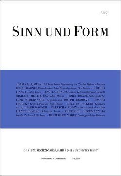 Sinn und Form 6/2011 von Barnes,  Julian, Brodsky,  Joseph, Deckert,  Renatus, Dieckmann,  Friedrich, Donne,  John, Kinsky,  Esther, Krauß,  Angela, Mertes,  Michael, Nisbet,  Hugh Barr, Pomeranzew,  Igor, Wodin,  Natascha, Zagajewski,  Adam