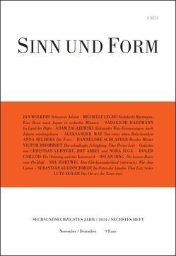 Sinn und Form 6/2014 von Amiel,  Irit, Brombert,  Victor, Caillois,  Roger, Ding,  Hsüan, Hartmann,  Sadakichi, Hartwig,  Ina, Iuga,  Nora, Kleinschmidt,  Sebastian, Legro,  Michelle, Lehnert,  Christian, Schlaffer,  Hannelore, Seghers,  Anna, Seiler,  Lutz, Wat,  Aleksander, Wolkers,  Jan, Zagajewski,  Adam