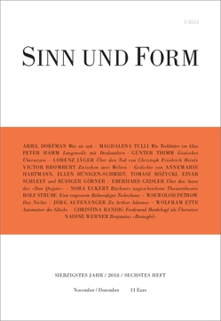 Sinn und Form 6/2018 von Aufenanger,  Jörg, Brombert,  Victor, Dorfman,  Ariel, Eckert,  Nora, Ette,  Wolfram, Geisler,  Eberhard, Görner,  Rüdiger, Hamm,  Peter, Hartmann,  Annemarie, Hünigen-Schmidt,  Ellen, Jäger,  Lorzen, Petrow,  Wsewolod, Randig,  Christina, Rózykci,  Tomasz, Schleef,  Einar, Strube,  Rolf, Thimm,  Günter, Tulli,  Magdalena, Werner,  Nadine