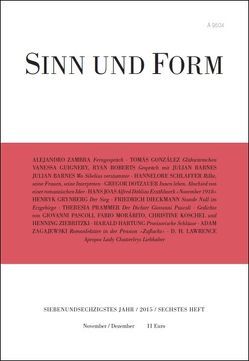 Sinn und Form 6/2015 von Barnes,  Julian, Dieckmann,  Friedrich, Dotzauer,  Gregor, González,  Tomás, Grynberg,  Henryk, Guignery,  Vanessa, Hartung,  Harald, Joas,  Hans, Koschel,  Christine, Lawrence,  D. H., Morabito,  Fabio, Pascoli,  Giovanni, Prammer,  Theresia, Roberts,  Ryan, Schlaffer,  Hannelore, Zagajewski,  Adam, Zambra,  Alejandro, Ziebritzki,  Henning