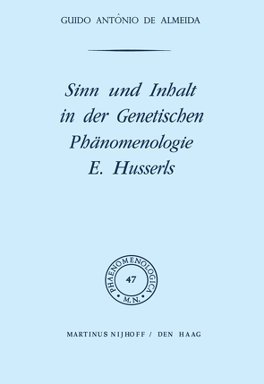 Sinn und Inhalt in der Genetischen Phänomenologie E. Husserls von de Almeida,  G.A.