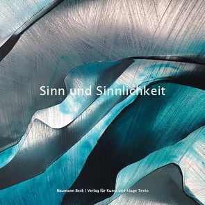 Sinn und Sinnlichkeit von Beck,  Mathias, Naumann,  Christopher