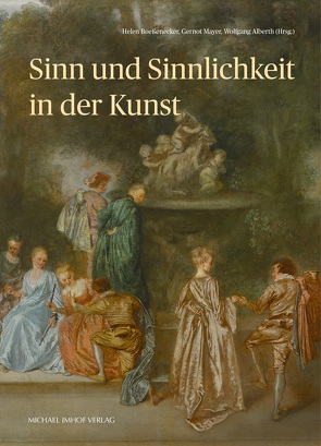 Sinn und Sinnlichkeit in der Kunst von Alberth,  Wolfgang, Boeßenecker,  Helen, Mayer,  Gernot