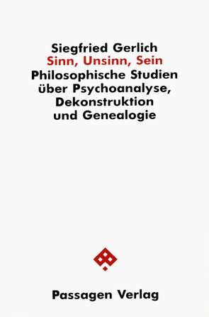 Sinn, Unsinn, Sein von Gerlich,  Siegfried