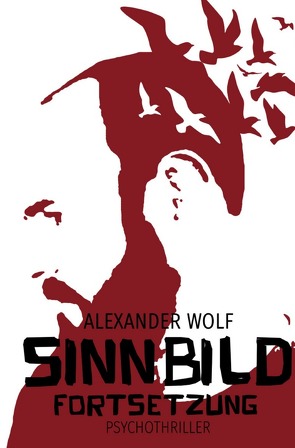 SINNBILD / SINNBILD Fortsetzung von Wolf,  Alexander