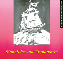 Sinnbilder und Grundworte von Metzger,  Hartmut, Nestle,  Karlheinz, Saft,  Walter, Schulz,  Regine