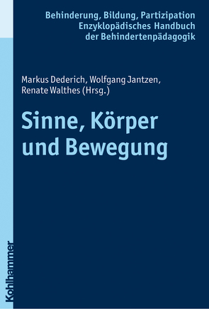 Sinne, Körper und Bewegung von Beck,  Iris, Dederich,  Markus, Feuser,  Georg, Jantzen,  Wolfgang, Wachtel,  Peter, Walthes,  Renate