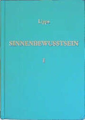 Sinnenbewutsein. Grundlegung einer anthropologischen Ästhetik. Band… / Sinnenbewusstsein. Grundlegung einer anthropologischen Ästhetik. Band I: Tiefendimensionen des Ästhetischen. Band II: Leben in Übergängen – Transzendenz von Lippe,  Rudolf