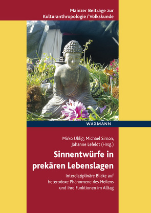 Sinnentwürfe in prekären Lebenslagen von Lefeldt,  Johanne, Simon,  Michael, Uhlig,  Mirko