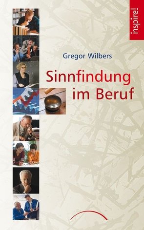 Sinnfindung im Beruf von Wilbers,  Gregor