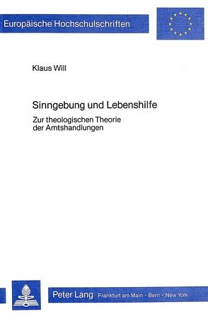 Sinngebung und Lebenshilfe von Will,  Klaus