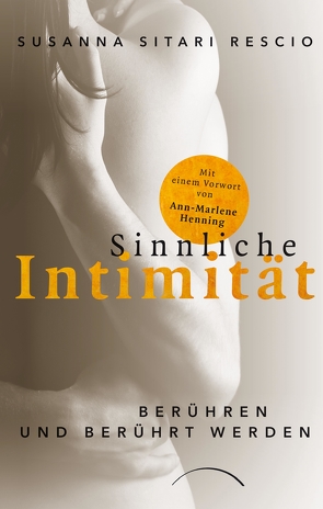 Sinnliche Intimität von Henning,  Ann-Marlene, Rescio,  Susanna-Sitari