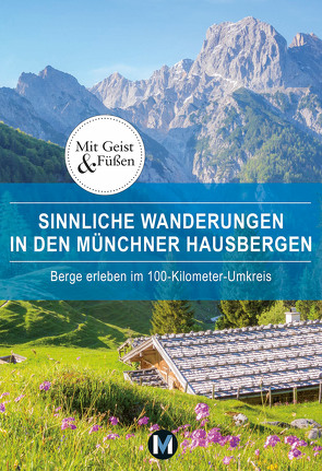 Sinnliche Wanderungen in den Münchner Hausbergen von Paxmann,  Christine