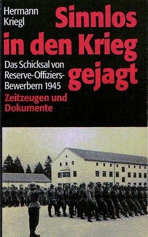 Sinnlos in den Krieg gejagt von Kriegl,  Hermann