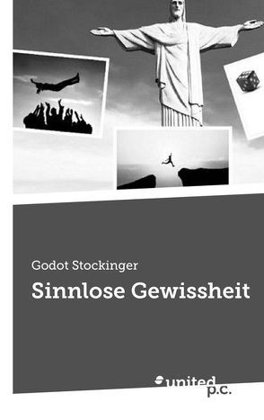 Sinnlose Gewissheit von Stockinger,  Godot