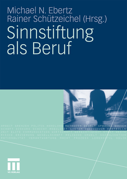 Sinnstiftung als Beruf von Ebertz,  Michael, Schützeichel,  Rainer