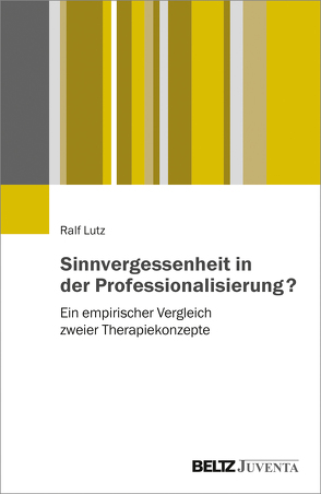 Sinnvergessenheit in der Professionalisierung? von Lutz,  Ralf