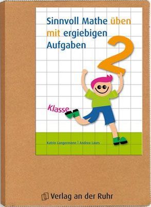 Sinnvoll Mathe üben mit ergiebigen Aufgaben – Klasse 2 von Langermann,  Katrin, Laurs,  Andrea