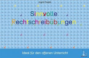 Sinnvolle Rechtschreibübungen von Teufel,  Ingrid