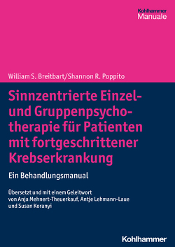 Sinnzentrierte Einzel- und Gruppenpsychotherapie für Patienten mit fortgeschrittener Krebserkrankung von Breitbart,  William S., Koranyi,  Susan, Lehmann-Laue,  Antje, Mehnert-Theuerkauf,  Anja, Poppito,  Shannon R.