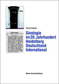 Sinologie im 20. Jahrhundert: Heidelberg Deutschland International von Kampen,  Thomas