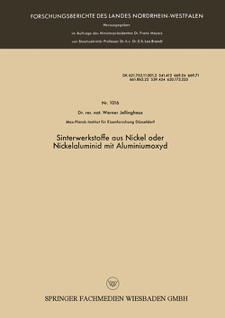 Sinterwerkstoffe aus Nickel oder Nickelaluminid mit Aluminiumoxyd von Jellinghaus,  Werner