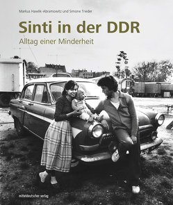 Sinti in der DDR von Hawlik-Abramowitz,  Markus, Trieder,  Simone, Verein Zeitgeschichte(n) e.V.