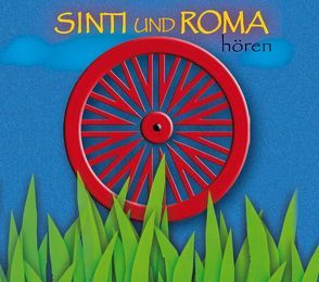 Sinti und Roma hören – Das Sinti und Roma-Hörbuch von Becker,  Rolf, Hesse,  Corinna, Hinz,  Antje, Moll,  Anne, Roesch,  Roswitha, Steul,  Willi, Tuckermann,  Anja