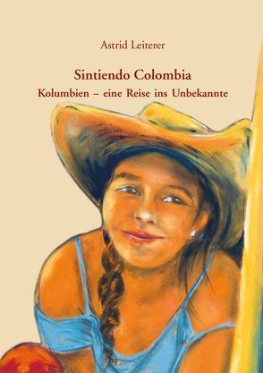 Sintiendo Colombia von Leiterer,  Astrid