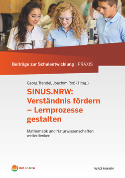 SINUS.NRW: Verständnis fördern – Lernprozesse gestalten von Besuch,  Natascha, Bresinsky,  Dirk, Büchter,  Andreas, Burghardt,  Stefan, Dirks,  Monika, Dreibholz,  Susann, Edeler,  Isabel, Engelen,  Sandra, Friedrichs,  Dagmar, Fuhrmann,  Jeanette, Hoffert,  Ulrich, Isselbächer-Giese,  Annette, Kolcov,  Klara, Königs,  Charlotte, Lübeck,  Michael, Pallack,  Andreas, Roß,  Joachim, Rother,  Alexander, Rüsing,  Michael, Simon,  Nora, Trendel,  Georg, Veit,  Annett, Walpuski,  Maik, Witzmann,  Cornelia