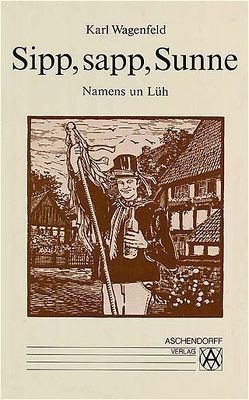 Sipp, sapp, Sunne. Namens un Lüh von Demming,  Hannes, Wagenfeld,  Karl