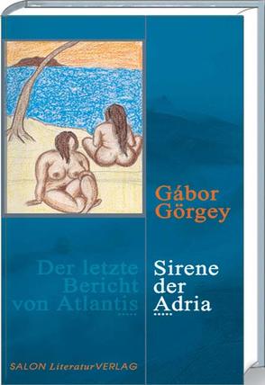 Sirene der Adria von Buschmann,  Jörg, Görgey,  Gábor