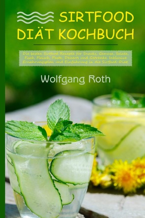 Sirtfood Diät Kochbuch von Roth,  Wolfgang