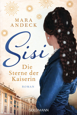 Sisi. Die Sterne der Kaiserin von Andeck,  Mara