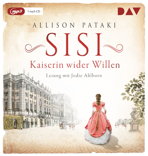 Sisi – Kaiserin wider Willen von Ahlborn,  Jodie, Pataki,  Allison, Weber-Jarić,  Gabriele