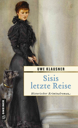 Sisis letzte Reise von Klausner,  Uwe