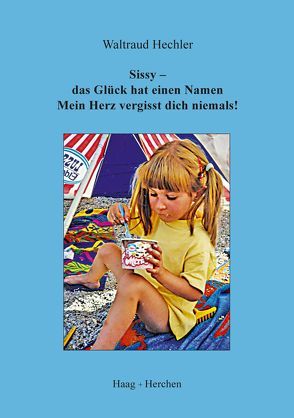 Sissy – das Glück hat einen Namen von Hechler,  Waltraud