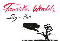 Sisy-Kuh von Wendels,  Franziskus