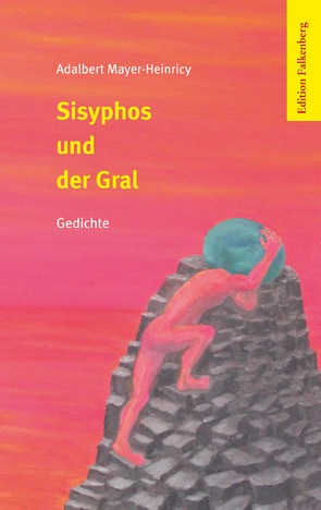 Sisyphos und der Gral von Mayer-Heinricy,  Adalbert