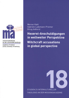 Hexerei-Anschuldigungen in weltweiter Perspektive von Kahl (Hrsg.),  Werner, Lademann-Priemer (Hrsg.),  Gabriele