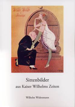 Sittenbilder aus Kaiser Wilhelms Zeiten von Widenmann,  Wilhelm