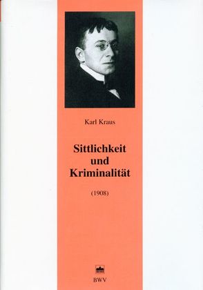 Sittlichkeit und Kriminalität von Arntzen,  Helmut, Kraus,  Karl, Müller-Dietz,  Heinz