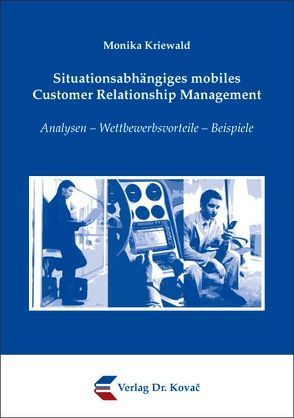 Situationsabhängiges mobiles Customer Relationship Management von Kriewald,  Monika