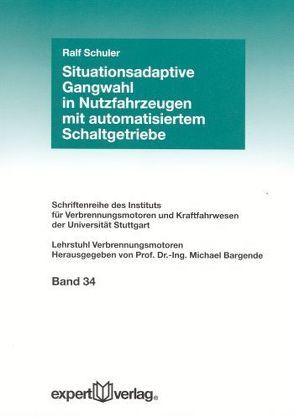 Situationsadaptive Gangwahl in Nutzfahrzeugen mit automatisiertem Schaltgetriebe von Schuler,  Ralf