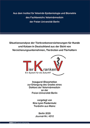 Situationsanalyse der Tierkrankenversicherungen für Hunde und Katzen in Deutschland aus der Sicht von Versicherungsunternehmen, Tierärzten und Tierhaltern von Fiedermutz,  Kira Lynn