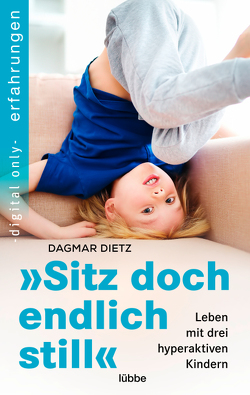 „Sitz doch endlich still“ von Dietz,  Dagmar